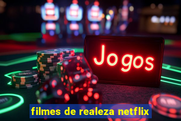 filmes de realeza netflix